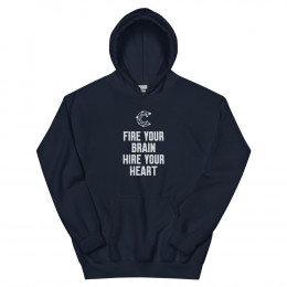 Fire Your Brain Hire Your Heart - Unisex Hoodie