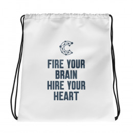 Fire Your Brain Hire Your Heart - Drawstring bag